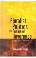 Pluralist Politics And Poems On Revernce: Love And Sorrow