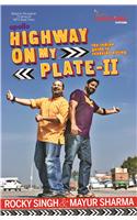 Highway On My Plate-II : The Indian Guide To Roadside Eating