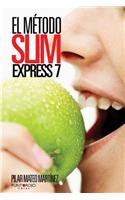 El Metodo Slim Express 7: Tu Cuerpo Te Lo Agradecera!