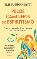 Pelos Caminhos Do Espiritismo