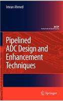 Pipelined Adc Design and Enhancement Techniques