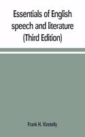 Essentials of English speech and literature; an outline of the origin and growth of the language, with chapters on the influence of the Bible, the value of the dictionary, and the use of the grammar in the study of the English tongue (Third Edition