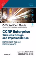 CCNP Enterprise Wireless Design and Implementation ENWLSD 300-425 and ENWLSI 300-430 Official Cert Guide:Designing & Implementing Cisco Enterprise Wireless Networks | First Edition | By Pearson