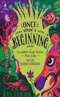 Once Upon a Beginning: Incredible Origin Stories from India | Full-Colour Illustrated Treasury Book for Young Readers
