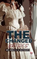 The Changed Brides Mrs. Emma D. E. N. Southworth