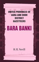 United Provinces of Agra and Oudh District Gazetteers: Bara Banki Vol. IX