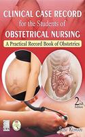 Clinical Case Record for the Students of Obstetrical Nursing
