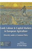 Land, Labour, and Capital Markets in European Agriculture: Diversity Under a Common Policy