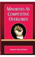 Minorities as Competitive Overlords