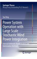 Power System Operation with Large Scale Stochastic Wind Power Integration