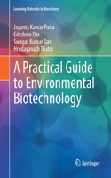 A Practical Guide to Environmental Biotechnology