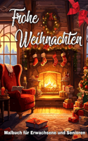 Frohe Weihnachten Malbuch für Erwachsene und Senioren: Weihnachten Ausmalbuch mit Bezaubernde und Einfache Malvorlagen Grossdruck
