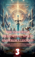 Immortal Primordial Spirit Emperor's Legend