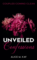 Unveiled Confessions
