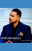 Un Rey Sin Castillo