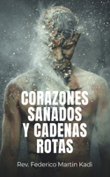 Corazones sanados y cadenas rotas