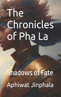 The Chronicles of Pha La: Shadows of Fate(2 The Chronicles of Pha La)