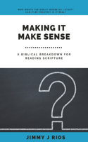 Making It Make Sense: A Biblical Breakdown for Reading Scripture