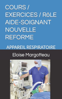 Cours / Exercice / Role Aide Soignant Nouvelle Reforme: Appareil Respiratoire
