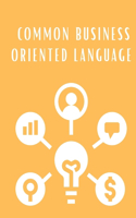 Common Business Oriented Language: Learn CICS is designed for software programmers who would like to understand the concepts of CICS starting from scratch