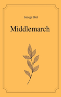 Middlemarch by George Eliot