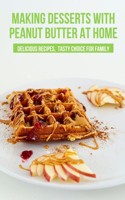 Making Desserts With Peanut Butter At Home