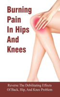 Burning Pain In Hips And Knees