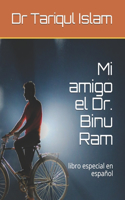 Mi amigo el Dr. Binu Ram: libro especial en español