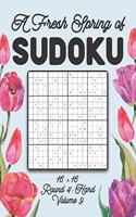 Fresh Spring of Sudoku 16 x 16 Round 4: Hard Volume 9: Sudoku for Relaxation Spring Puzzle Game Book Japanese Logic Sixteen Numbers Math Cross Sums Challenge 16x16 Grid Beginner Friendly M