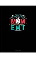 The Best Kind Of Mom Raises An EMT