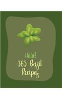 Hello! 365 Basil Recipes