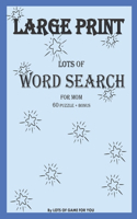 Lots of WORD SEARCH for Mom