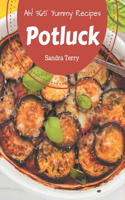 Ah! 365 Yummy Potluck Recipes: A Yummy Potluck Cookbook from the Heart!