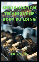 Specialization Technique of Body Building