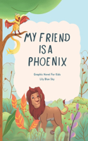 My Friend Is A Phoenix