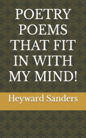 Poetry Poems That Fit in with My Mind!