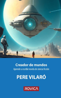 Creador de mundos: Aprende a escribir novela de ciencia ficción