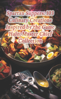 Spartan Suppers: 103 Culinary Creations Inspired by the Game Halo: Master Chief Collection