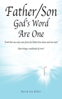 Father/Son God's Word Are One