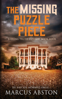 Missing Puzzle Piece (A Dying Truth Exposed, Book Four)