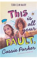 This Is All Your Fault, Cassie Parker