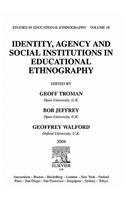 Identity, Agency and Social Institutions in Educational Ethnography
