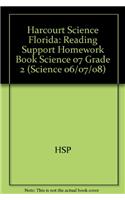 Harcourt Science Florida: Reading Support Homework Book Science 07 Grade 2