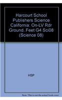 Harcourt School Publishers Science: On-LV Rdr Ground..Feet G4 Sci08