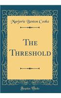 The Threshold (Classic Reprint)