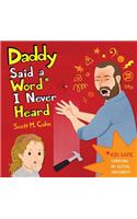 Daddy Said A Word I Never Heard