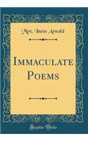 Immaculate Poems (Classic Reprint)