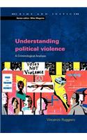 Understanding Political Violence: A Criminological Approach