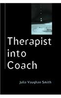 Therapist into Coach