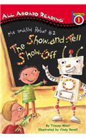 ME and My Robot #2: the Show-A